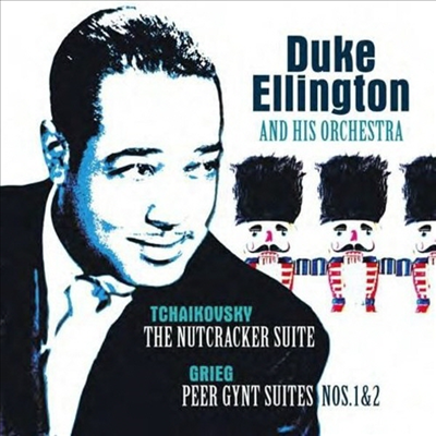 Duke Ellington & His Orchestra — Tchaikovsky: Nutcracker Suite/Grieg: Peer Gynt Suite 앨범 커버