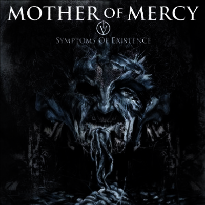 Mother Of Mercy — Iv: Symptoms Of Existence 앨범 커버