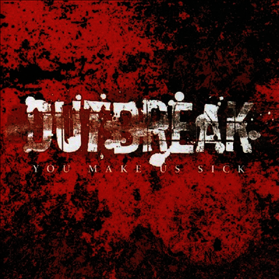 Outbreak - You Make Us Sick (CD)