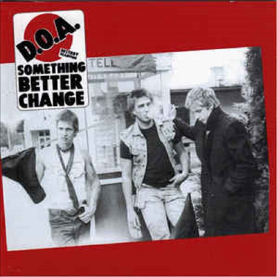 D.O.A. - Something Better Change (CD)