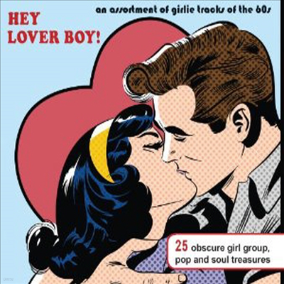 Various Artists - Hey Lover Boy!: An Assortment of Girlie Tracks from the 60s (CD)