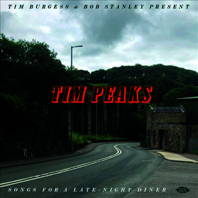 Tim Burgess,Bob Stanley — Tim Peaks (Songs For A Late-Night Diner) 앨범 커버