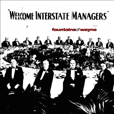 Fountains Of Wayne — Welcome Interstate Managers 앨범 커버