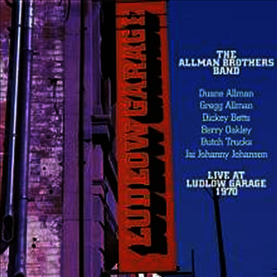 Allman Brothers Band — Live At Ludlow Garage 1970 (Remastered)(Gatefold Cover) 앨범 커버