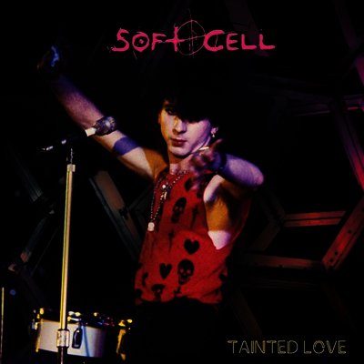 Soft Cell — Tainted Love 앨범 커버