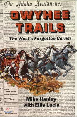 Owyhee Trails: The West's Forgotten Corner