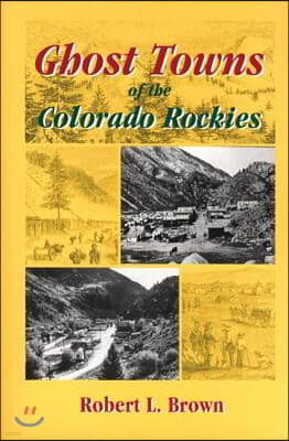 Ghost Towns of the Colorado Rockies