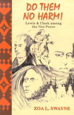 Do Them No Harm!: Lewis and Clark Among the Nez Perce