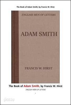 영국의 경제학자 아담 스미스.The Book of Adam Smith, by Francis W. Hirst