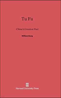 Tu Fu: China's Greatest Poet