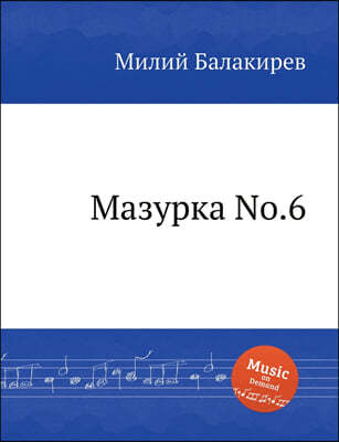 Ѭ٬ܬ No.6. Mazurka No.6