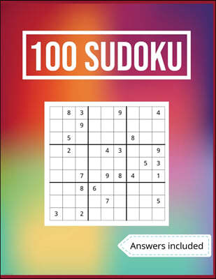 100 Sudoku Answers Included: Challenge, Tease, And Test Your Mental Prowess With these 100 Easy-To-Solve Sudoku Puzzles (Solutions Included).