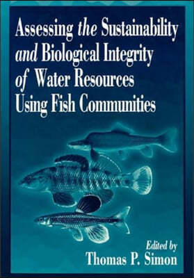 Assessing the Sustainability and Biological Integrity of Water Resources Using Fish Communities