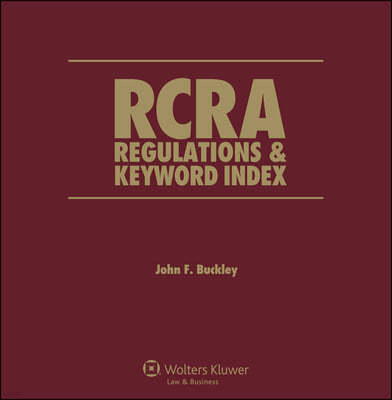 RCRA Regulations and Keyword Index: 2021 Edition