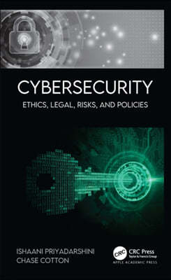 Cybersecurity: Ethics, Legal, Risks, and Policies