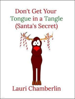 Don't Get Your Tongue in a Tangle (Santa's Secret)