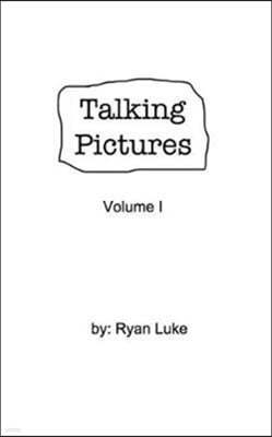 Talking Pictures: Volume I: The first collection of one panel comic strips by Ryan Luke.