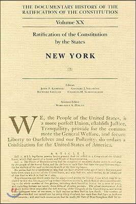 The Documentary History of the Ratification of the Constitution, Volume 20: Ratification of the Constitution by the States: New York, No. 2 Volume 20