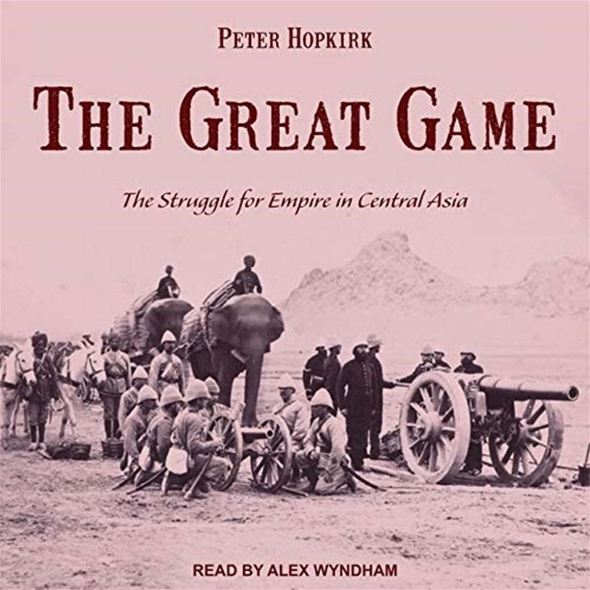 The Great Game Lib/E: The Struggle for Empire in Central Asia