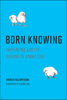 Born Knowing: Imprinting and the Origins of Knowledge