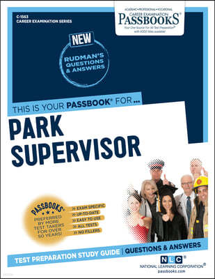 Park Supervisor (I) (C-1563): Passbooks Study Guide Volume 1563
