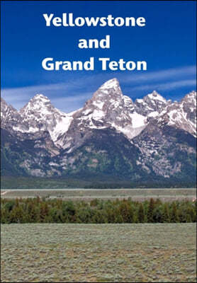 Yellowstone and Grand Teton: A dynamic landscape