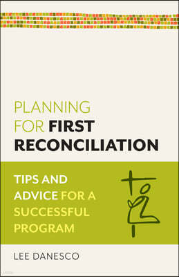 Planning for First Reconciliation: Tips and Advice for a Successful Program