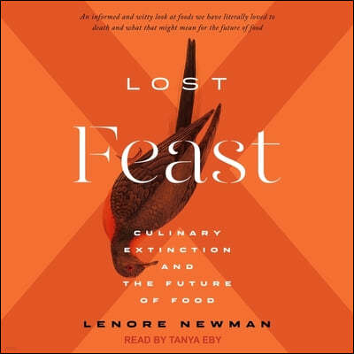 Lost Feast: Culinary Extinction and the Future of Food