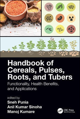 Handbook of Cereals, Pulses, Roots, and Tubers