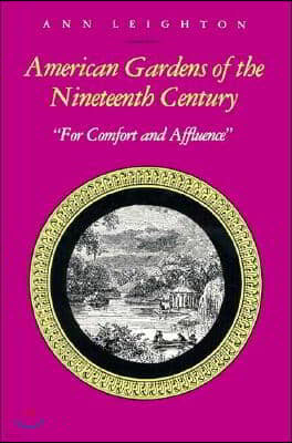 American Gardens of the Nineteenth Century: For Comfort and Affluence