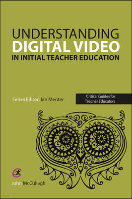 Using Digital Video in Initial Teacher Education