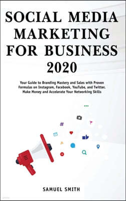 Social Media Marketing for Business 2020