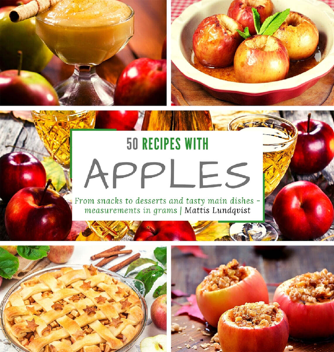 50 recipes with apples: From snacks to desserts and tasty main dishes ...