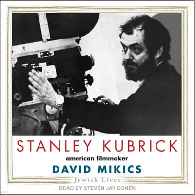 Stanley Kubrick: American Filmmaker