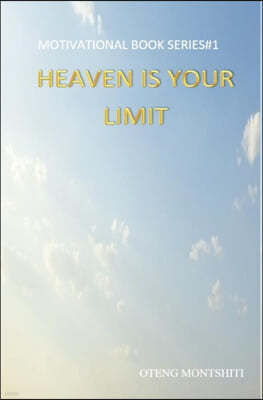 Heaven is your limit