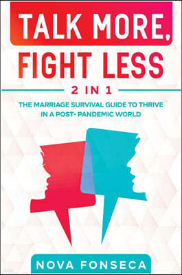 Talk More, Fight Less [2 in 1]: The Marriage Survival Guide to Thrive in a Post- Pandemic World