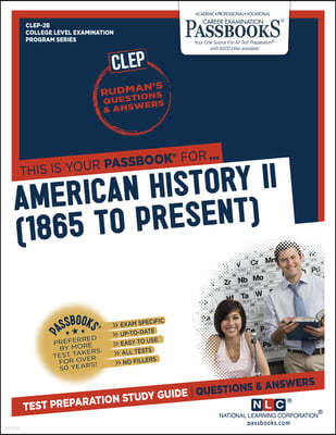 American History II (1865 to Present) (Clep-2b): Passbooks Study Guide