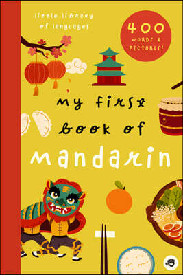 My First Book of Mandarin: 800+ Words & Pictures