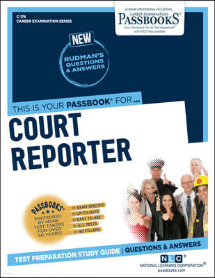Court Reporter (C-174), 174: Passbooks Study Guide