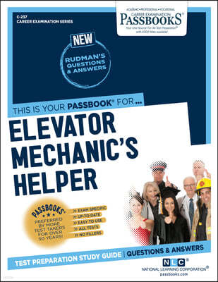 Elevator Mechanic's Helper (C-237): Passbooks Study Guide Volume 237