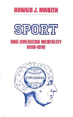 Sport and American Mentality, 1880-1910