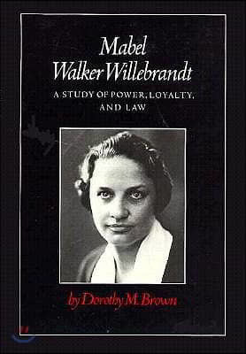 Mabel Walker Willebrandt: A Study of Power, Loyalty, and Law