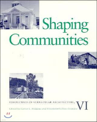 Shaping Communities: Perspectives in Vernacular Architecture V1 Volume 6