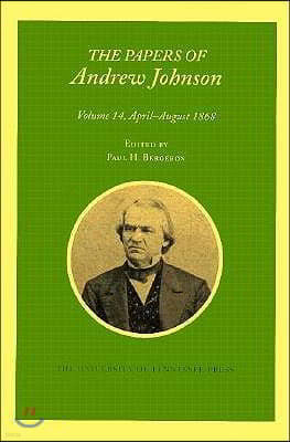 Papers a Johnson Vol 14: April-August 1868 Volume 14