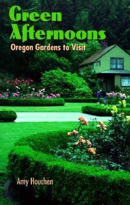 Green Afternoons: Oregon Gardens to Visit