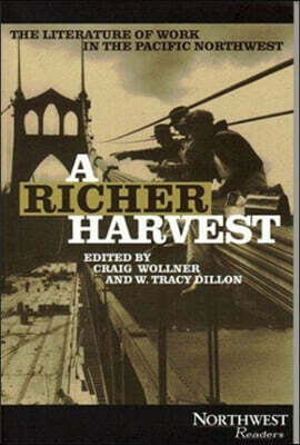 A Richer Harvest: The Literature of Work in the Pacific Northwest