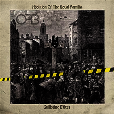 Orb — Abolition Of The Royal Familia - Guillotine Mixes 앨범 커버