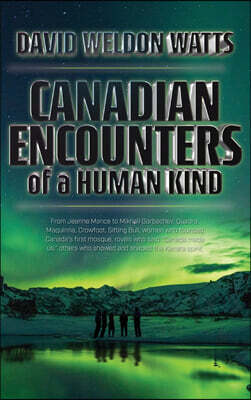Tellwell Talent Canadian Encounters of a Human Kind