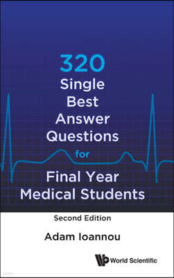 320 Single Best Answer Questions for Final Year Medical Students (Second Edition)