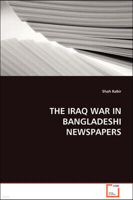 THE IRAQ WAR IN BANGLADESHI NEWSPAPERS